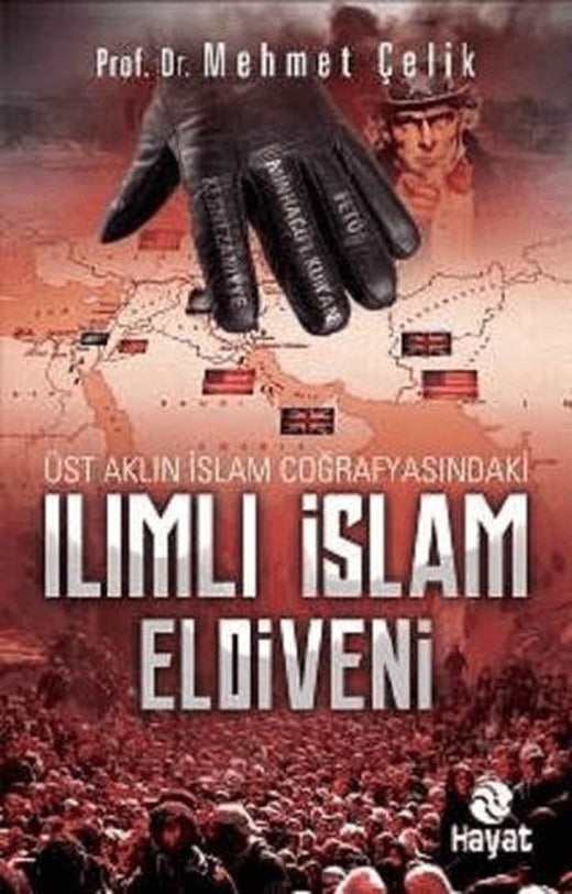 Üst Aklın İslam Coğrafyasındaki Ilımlı İslam Eldiveni