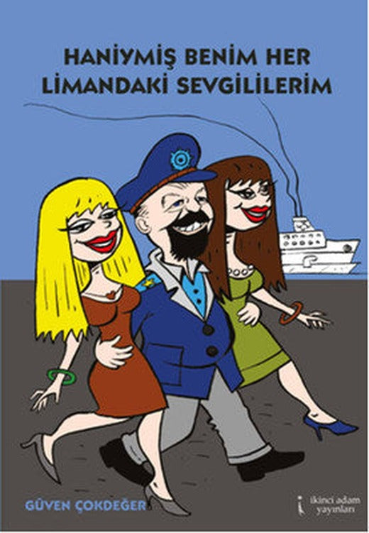 Haniymiş Benim Her Limandaki Sevgililerim | İkinci Adam Yayınları
