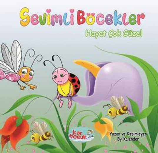 Sevimli Böcekler Serisi - Hayat Çok Güzel