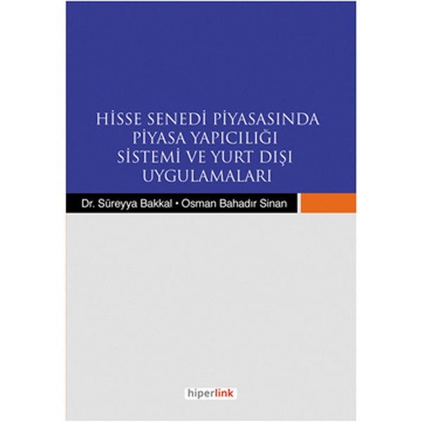 Hisse Senedi Piyasasında Piyasa Yapıcılığı Sistemi ve Yurtdışı Uygulamaları