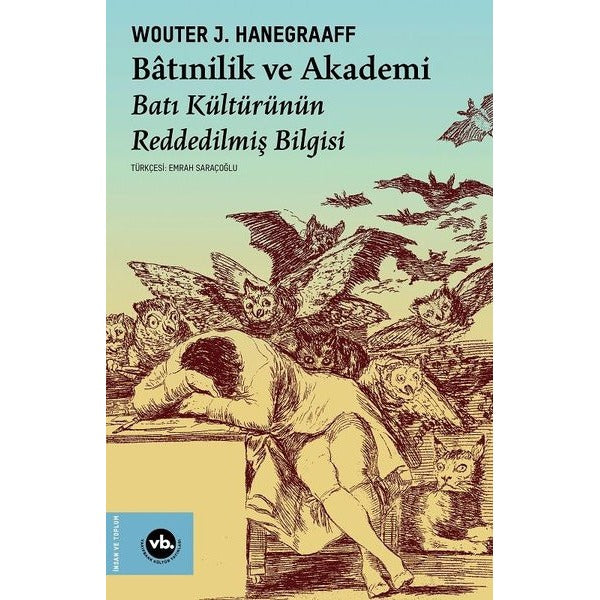Batınilik ve Akademi - Batı Kültürünün Reddedilmiş Bilgisi | VakıfBank Kültür Yayınları (İnce Kapak)