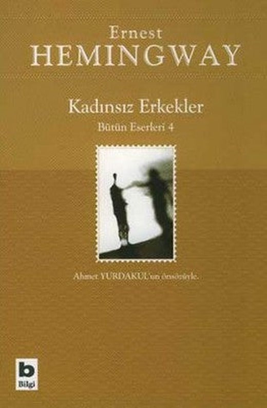 Kadınsız ErkeklerBütün Eserleri 4 | Bilgi Yayınevi
