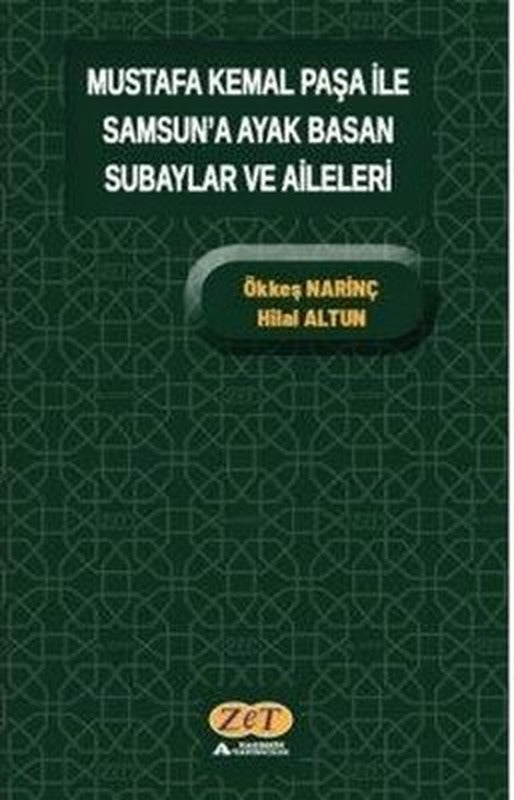 Mustafa Kemal Paşa ile Samsun'a Ayak Basan Subaylar ve Aileleri | Zet Akademi Yayınları