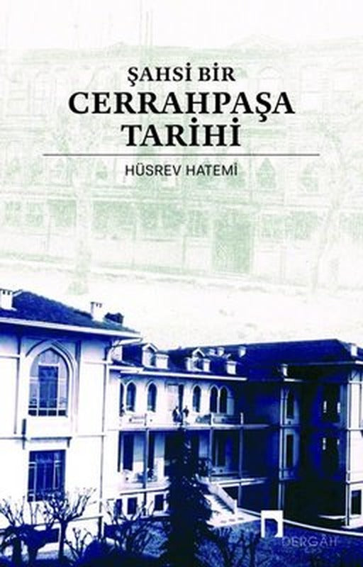Şahsi Bir Cerrahpaşa Tarihi | Dergah Yayınları
