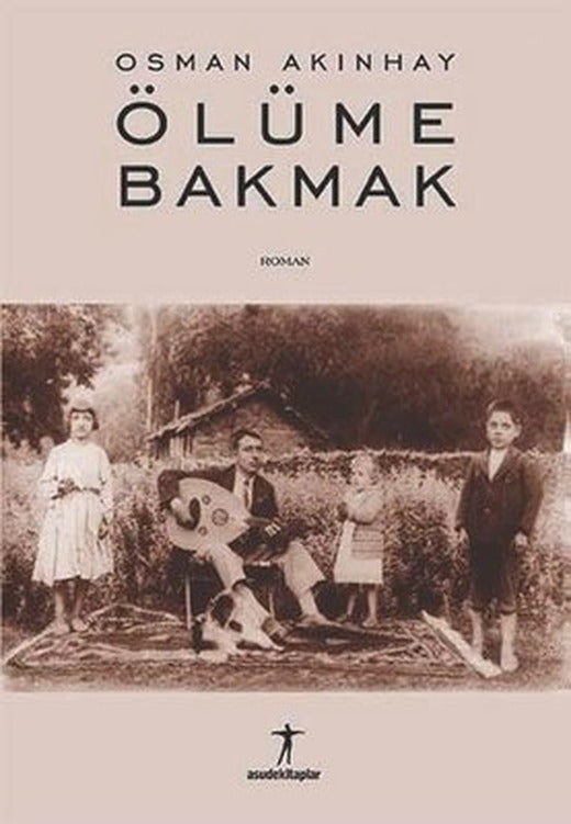 Ölüme Bakmak | Asude Kitaplar
