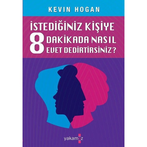 Etkileme Sanatı - İstediğiniz Kişiye 8 Dakikada Nasıl Evet Dedirtirsiniz?
