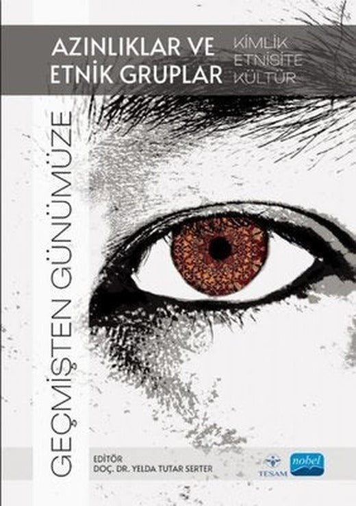 Azınlıklar ve Etnik Gruplar - Kimlik EtnisiteKültür - Geçmişten Günümüze | Nobel Akademik Yayıncılık