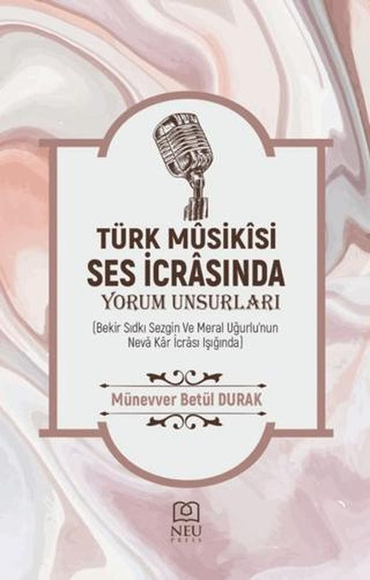 Türk Müziği Ses İcrâsında Yorum Unsurları