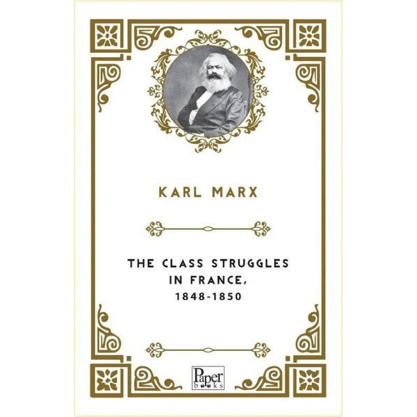 The Class Struggles in France 1848 - 1850 | Paper Books (İnce Kapak)