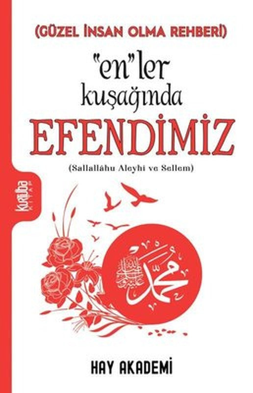 En'ler Kuşağında Efendimiz(Sallallahu Aleyhi ve Sellem) - Güzel İnsan Olma Rehberi | Kurtuba