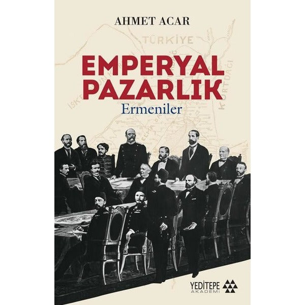 Emperyal Pazarlık-Ermeniler | Yeditepe Akademi (İnce Kapak)