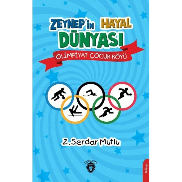 Zeynep’in Hayal Dünyası - Olimpiyat Çocuk Köyü