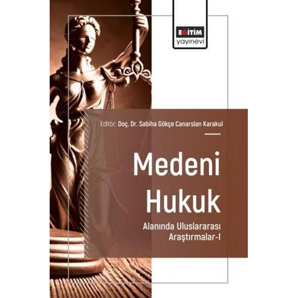 Medeni Hukuk Alanında Uluslararası Araştırmalar 1 | Eğitim Yayınevi (İnce Kapak)