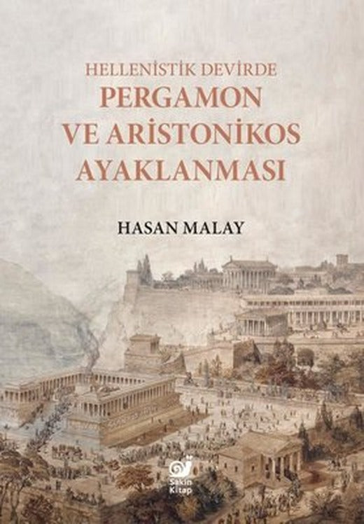 Hellenistik Devirde Pergamon ve Aristonikos Ayaklanması | Sakin Kitap