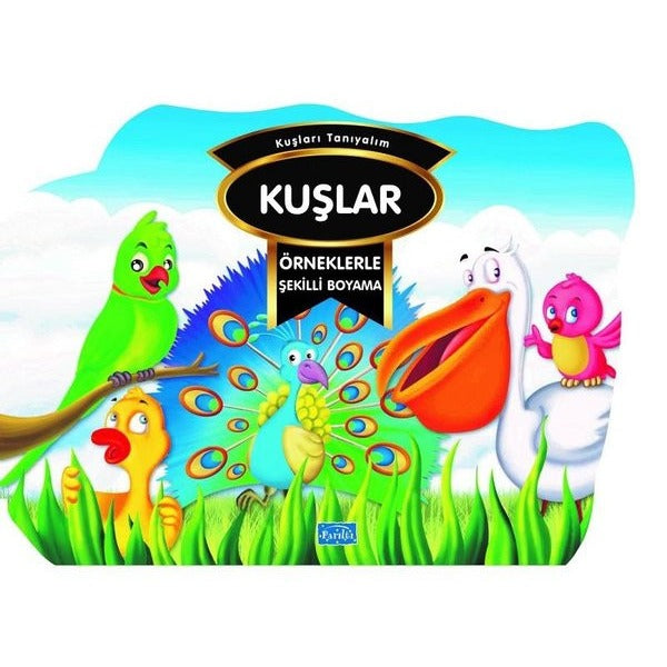 Kuşlar - Örneklerle Şekilli Boyama | Parıltı Yayınları (İnce Kapak)