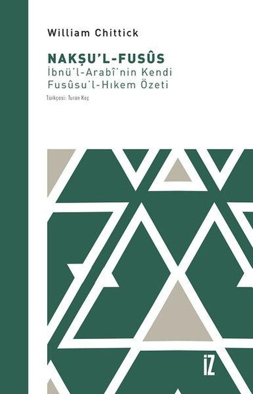 Nakşu'l-Fusus: İbnü'l-Arabi'nin Kendi Fususu'l-Hıkem Özeti | İz Yayıncılık (e-Kitap)