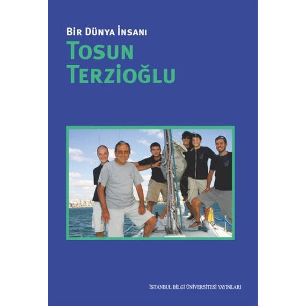 Bir Dünya İnsanı / Tosun Terzioğlu | İstanbul Bilgi Üniversitesi Yayınları (Ciltsiz)