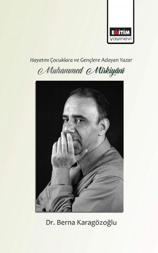 Hayatını Gençlere ve Çocuklara Adayan Yazar Muhammed Mirkiyani | Eğitim Yayınevi - Bilimsel Eserler (Ciltsiz)  - Resim 1