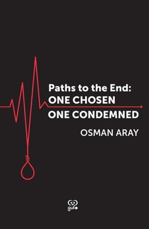 Paths to the End: One Chosen One Condemned | Gufo Yayınları (İnce Kapak)