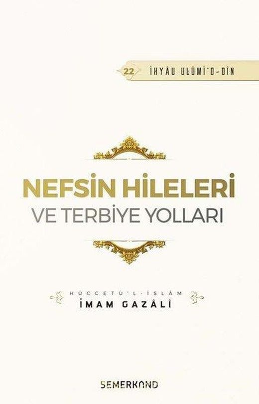Nefsin Hileleri ve Terbiye Yolları | Semerkand Yayınları (İnce Kapak)