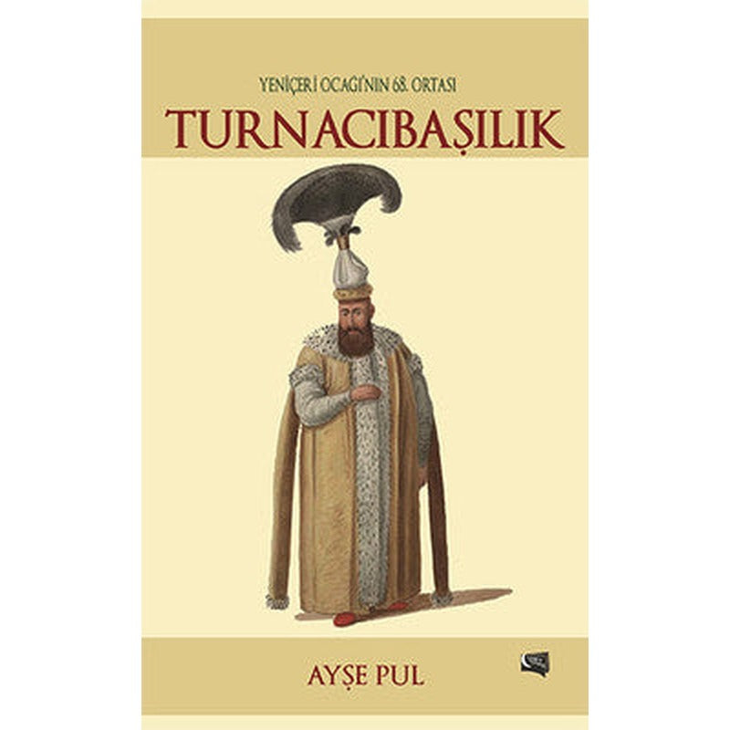 Turnacıbaşılık - Yeniçeri Ocağı'nın 68. Ortası | Gece Kitaplığı