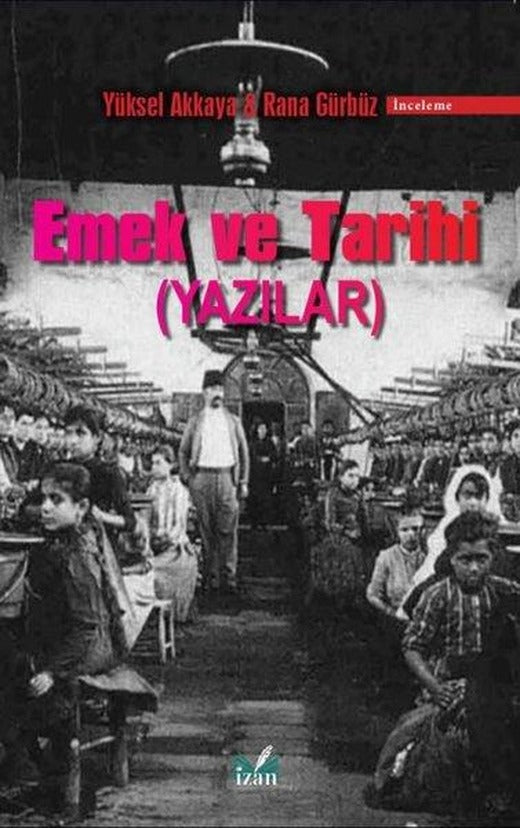 Emek ve Tarihi - Yazılar | İzan Yayıncılık (İnce Kapak)