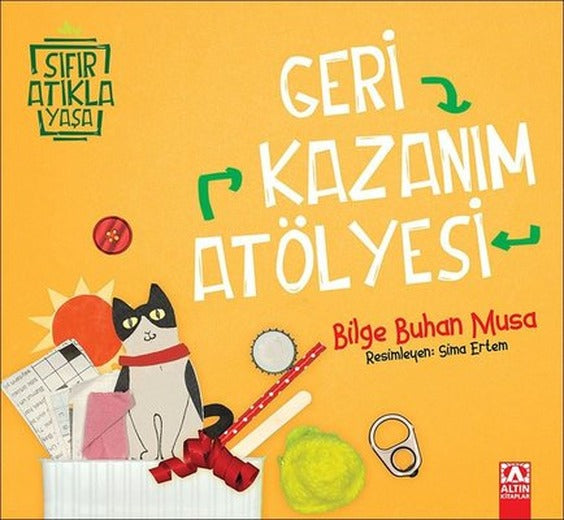 Geri Kazanım Atölyesi-Sıfır Atıkla Yaşa | Altın Kitaplar