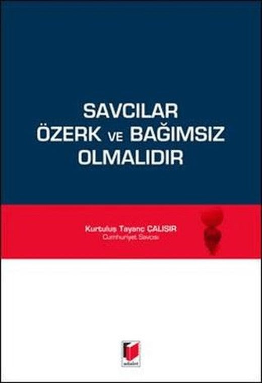Savcılar Özerk ve Bağımsız Olmalıdır