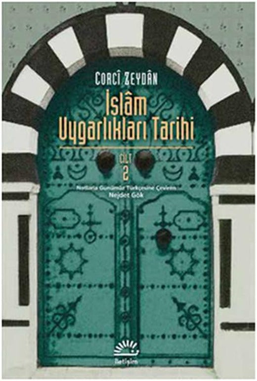İslam Uygarlıkları Tarihi Cilt 2 | İletişim Yayınları - Tarih Dizisi (İnce Kapak)