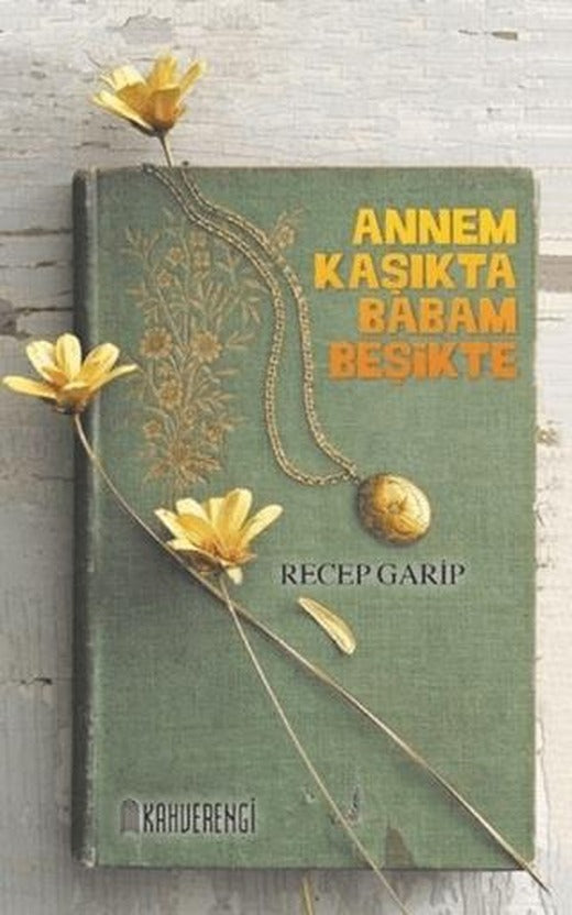 Annem Kaşıkta Babam Beşikte | Kahverengi Kitap (Ciltsiz)