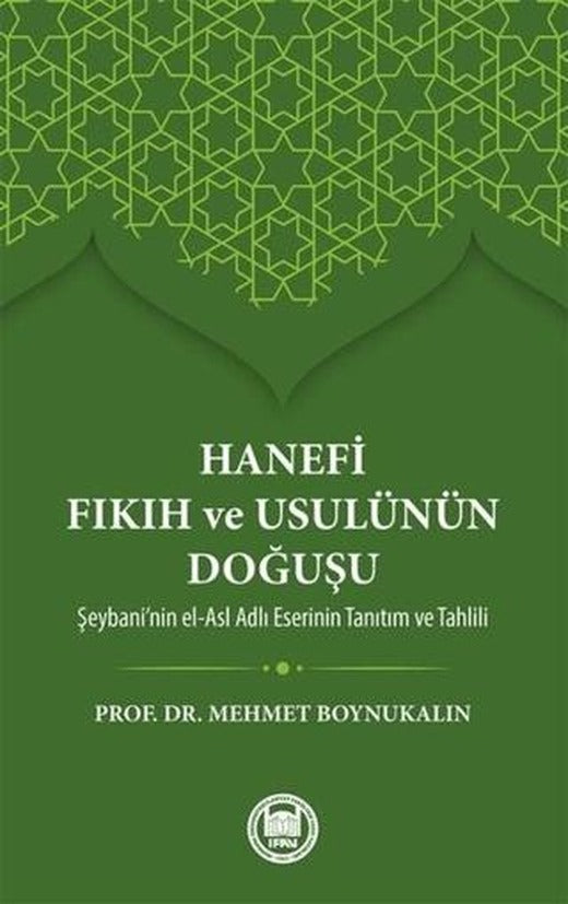 Hanefi Fıkıh ve Usulünün Doğuşu