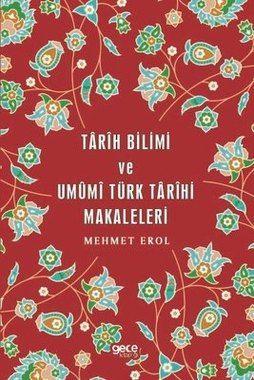 Tarih Bilimi ve Umumi Türk Tarihi Makaleleri | Gece Kitaplığı