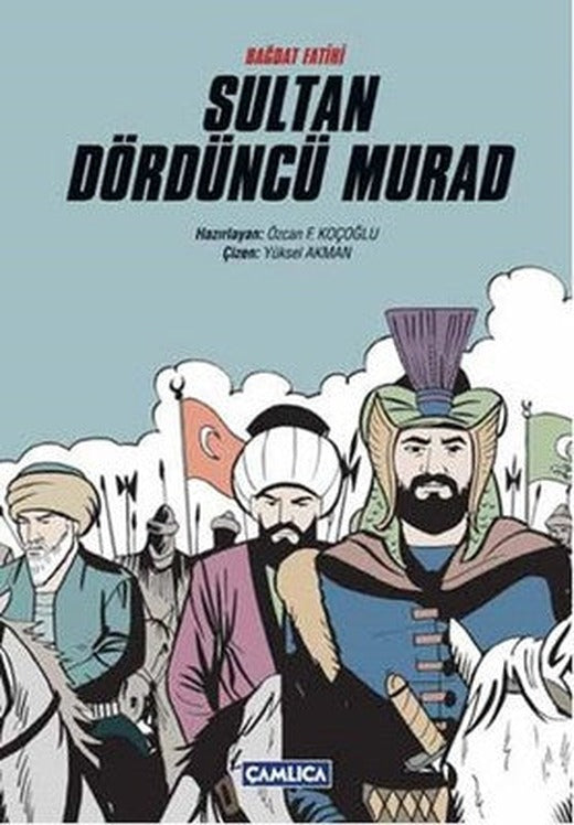 Bağdat Fatihi Sultan Dördüncü Murad | Çamlıca Basım Yayın