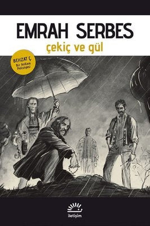 Çekiç ve Gül - Behzat Ç. Bir AnKara Polisiyesi | İletişim Yayınları