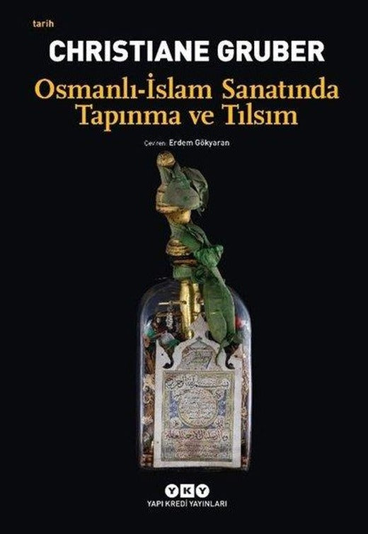 Osmanlı - İslam Sanatında Tapınma ve Tılsım | Yapı Kredi Yayınları (İnce Kapak)