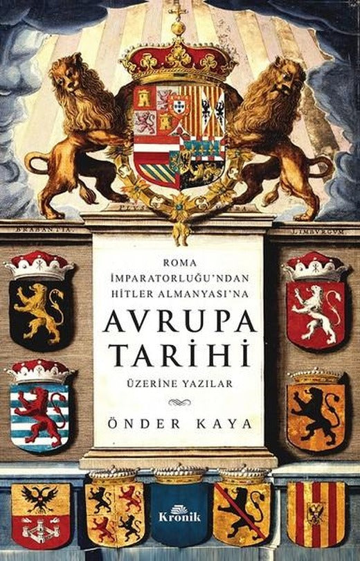 Roma İmparatorluğu'ndan Hitler'in Almanyası'na Avrupa Tarihi Üzerine Yazılar | Kronik Kitap (İnce Kapak)