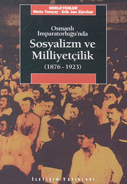 Osmanlı Imp.'nda Sosyalizm Ve Milli | İletişim Yayınları