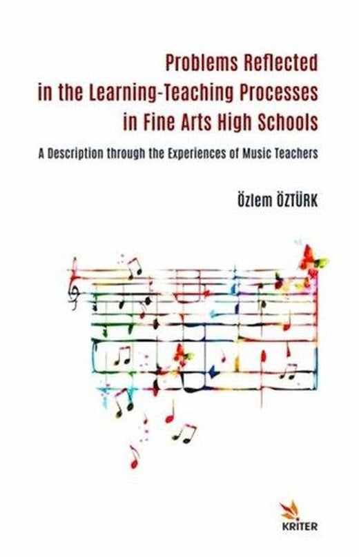 Problems Reflected in the Learning-Teaching Processes in Fine Arts High Schools | Kriter (İnce Kapak)