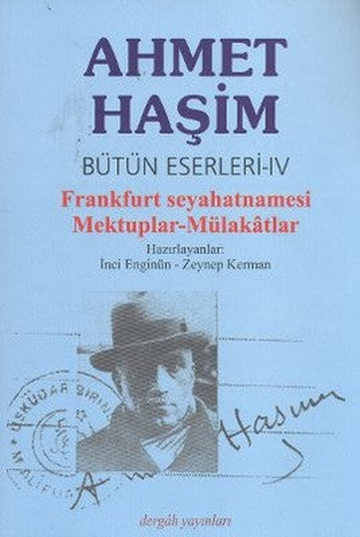 Bütün Eserleri Frankfurt Seyahatnamesi / Mektuplar / Mülakatlar | Dergah Yayınları
