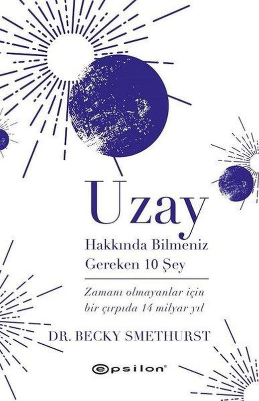 Uzay Hakkında Bilmeniz Gereken 10 Şey | Epsilon Yayınevi (Ciltli)