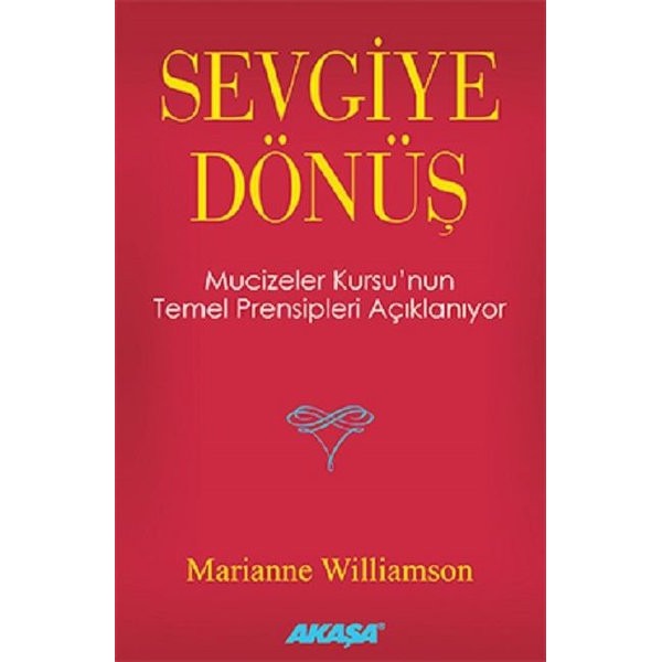 Sevgiye Dönüş | Akaşa Yayın (İnce Kapak)