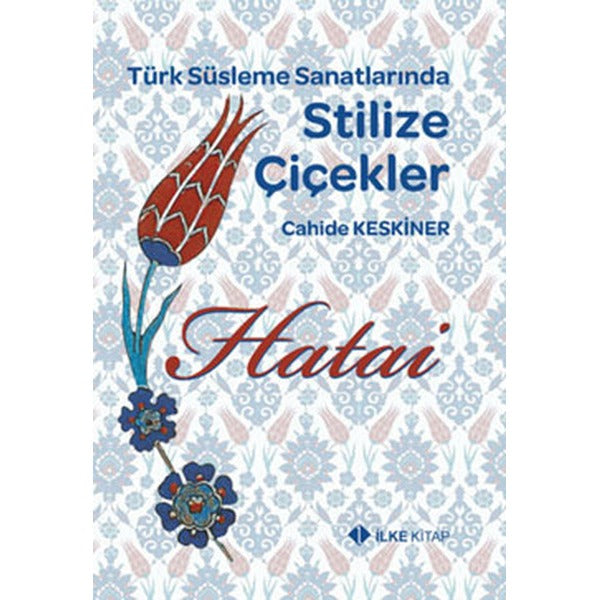 Hatai - Türk Süsleme Sanatlarında Stilize Çiçekler
