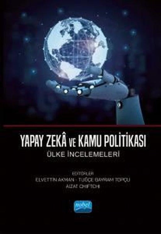 Yapay Zeka ve Kamu Politikası - Ülke İncelemeleri | Nobel Akademik Yayıncılık (İnce Kapak)