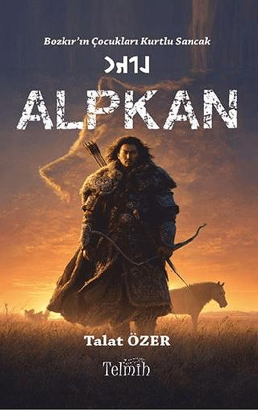 Bozkır’ın Çocukları Kurtlu Sancak: Alpkan | Telmih Kitap (Ciltsiz)