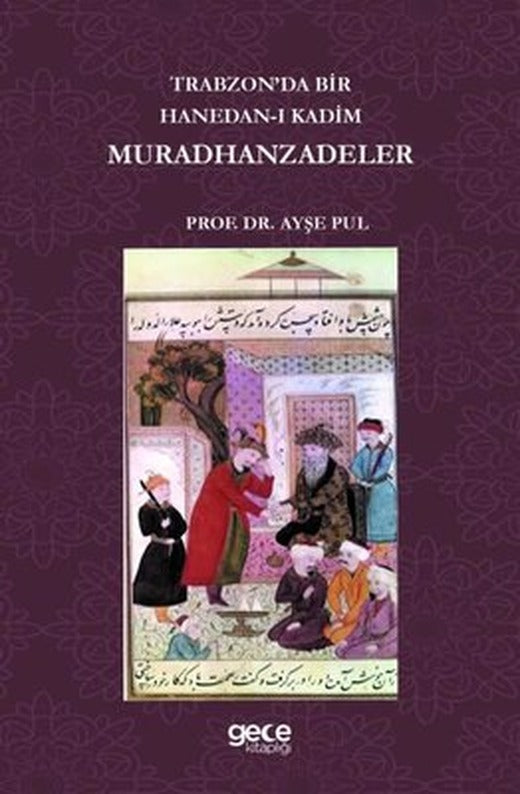 Trabzon'da Bir Hanedan-ı Kadim Muradhanzadeler | Gece Kitaplığı