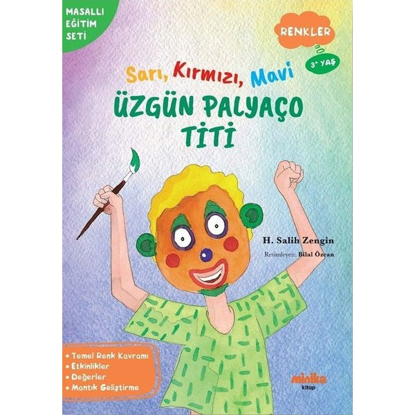 Sarı Kırmızı Mavi Üzgün Palyaço Titi - Renkler - Masallı Eğitim Seti | Minika Kitap (İnce Kapak)