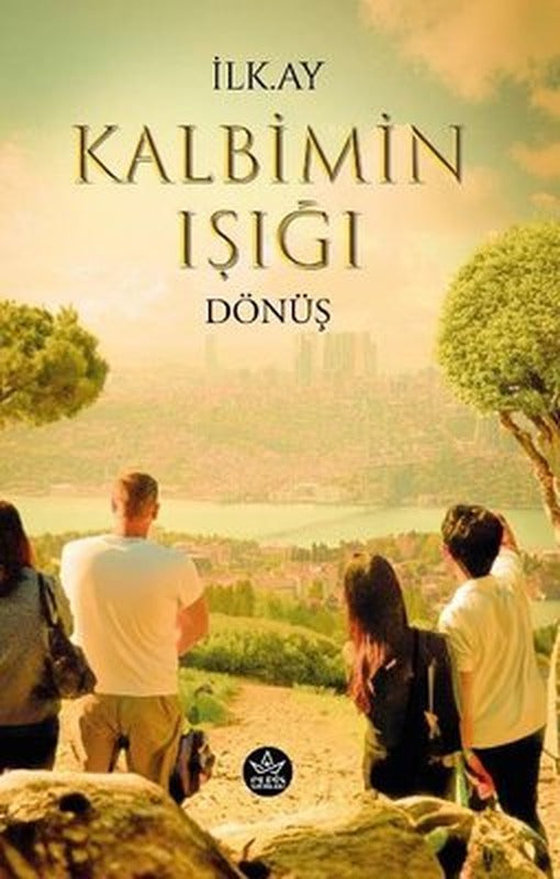 Kalbimin Işığı - Dönüş | Elpis Yayınları