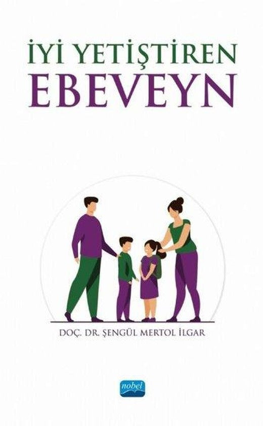 İyi Yetiştiren Ebeveyn | Nobel Akademik Yayıncılık (İnce Kapak)