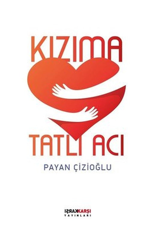 Kızıma Tatlı Acı | Karşı Yayınları