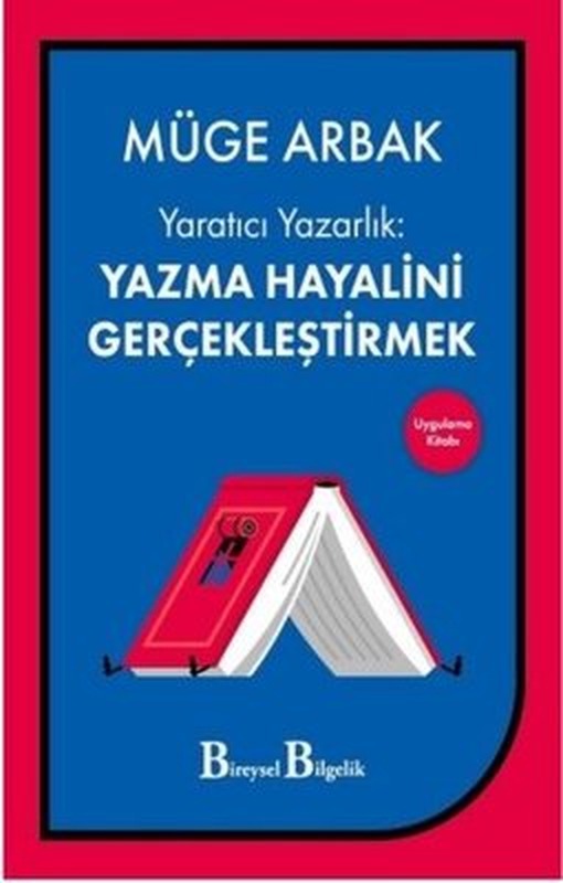 Yaratıcı Yazarlık: Yazma Hayalini Gerçekleştirmek | Bireysel Bilgelik Yayınları